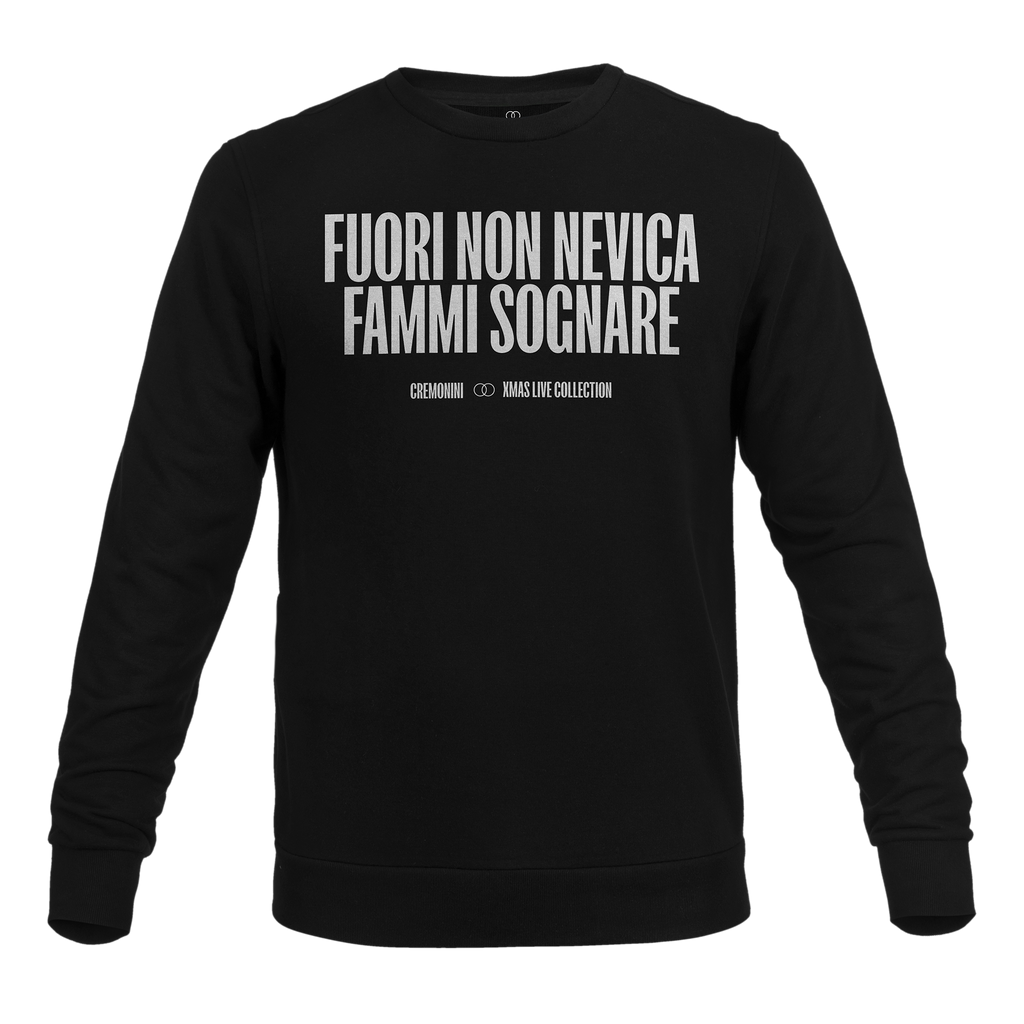 Fuori non nevica fammi sognare | Felpa Girocollo