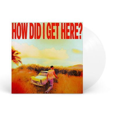 How Did I Get Here? | Vinile Clear