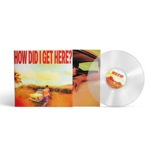 How Did I Get Here? | Vinile Clear + Card Autografata