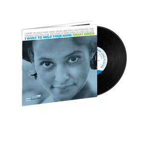 Grant Green, I Want To Hold Your Hand | Vinile (Tone Poet series) 1