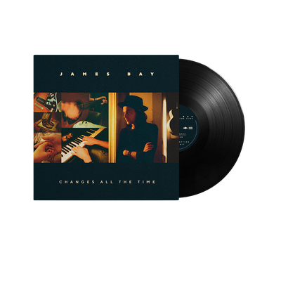 James Bay, Changes All The Time | Vinile 1